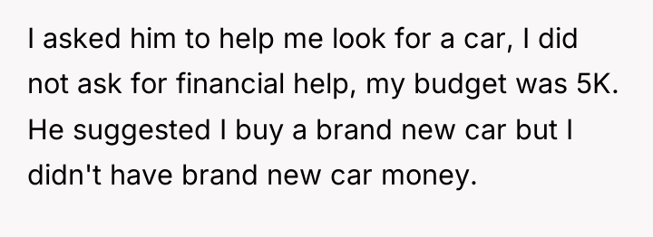 I asked him to help me look for a car,...