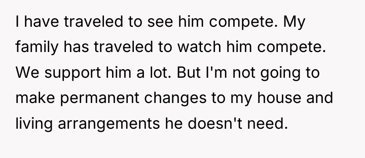 I have traveled to see him compete. My family has...