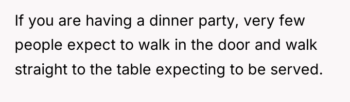 If you are having a dinner party, very few people...