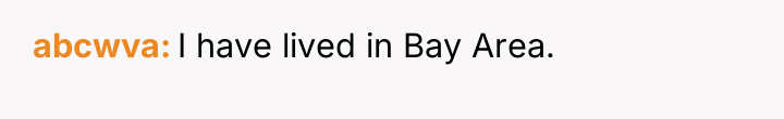 abcwva I have lived in Bay Area.
