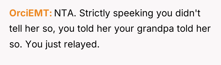 OrciEMT NTA. Strictly speeking you didn't tell her so, you...