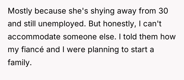 Mostly because she's shying away from 30 and still unemployed....