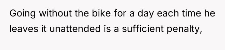 Going without the bike for a day each time he...