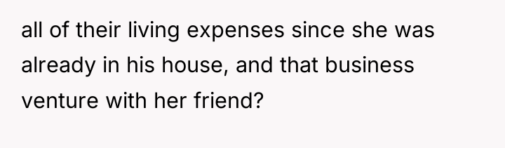 all of their living expenses since she was already in...