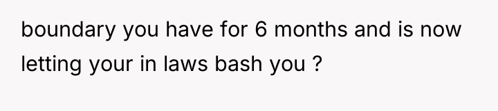boundary you have for 6 months and is now letting...