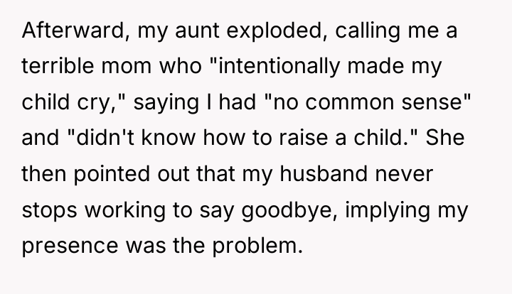 Afterward, my aunt exploded, calling me a terrible mom who...