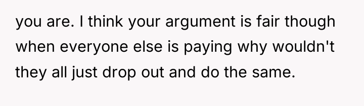 you are. I think your argument is fair though when...