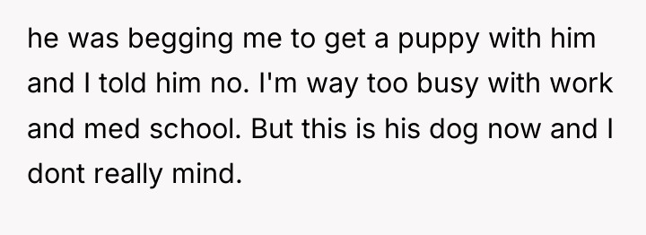 he was begging me to get a puppy with him...