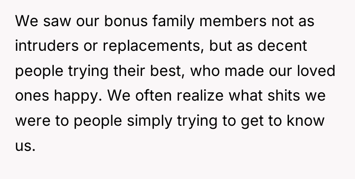 We saw our bonus family members not as intruders or...