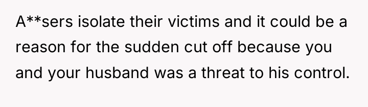 A**sers isolate their victims and it could be a reason...