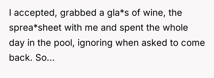 I accepted, grabbed a gla*s of wine, the sprea*sheet with...
