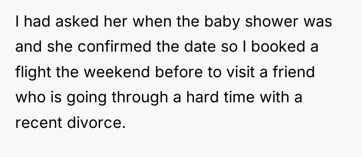I had asked her when the baby shower was and...