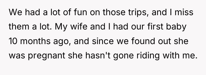 We had a lot of fun on those trips, and...