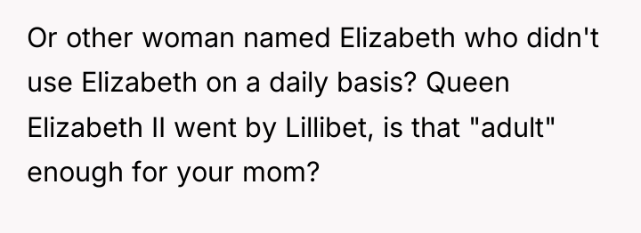 Or other woman named Elizabeth who didn't use Elizabeth on...