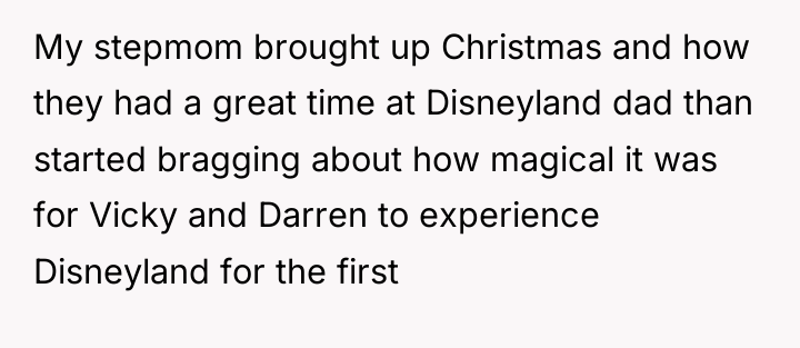 My stepmom brought up Christmas and how they had a...