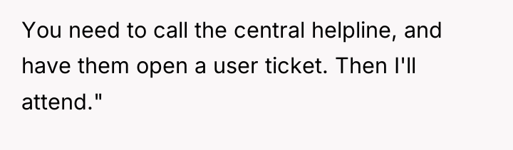You need to call the central helpline, and have them...