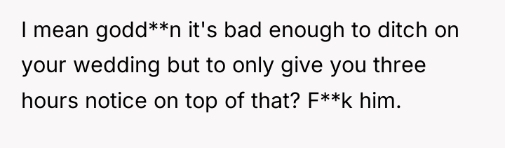 I mean godd**n it's bad enough to ditch on your...