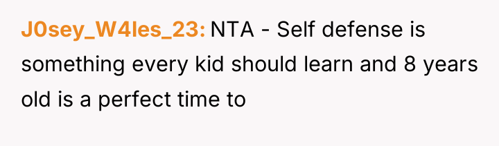 J0sey_W4les_23 NTA - Self defense is something every kid should...