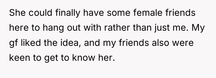 She could finally have some female friends here to hang...
