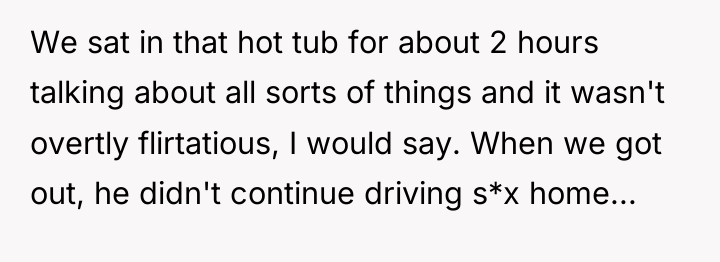 We sat in that hot tub for about 2 hours...