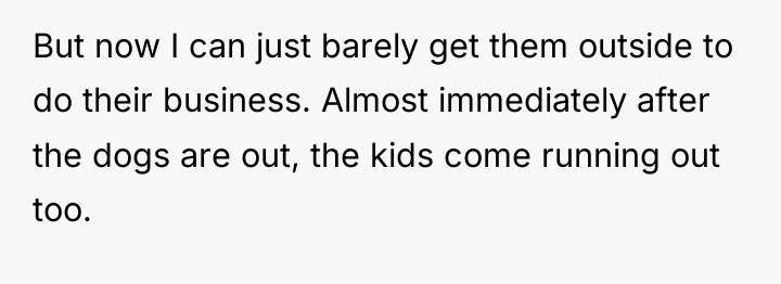 But now I can just barely get them outside to...