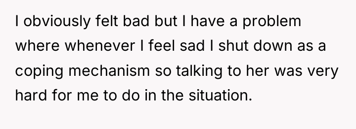 I obviously felt bad but I have a problem where...