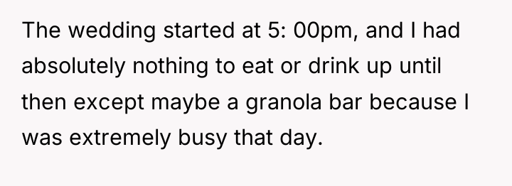 The wedding started at 5: 00pm, and I had absolutely...