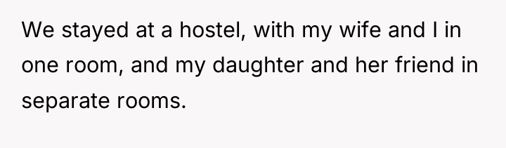 We stayed at a hostel, with my wife and I...