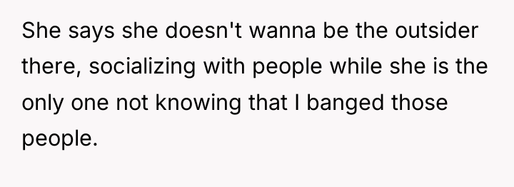 She says she doesn't wanna be the outsider there, socializing...
