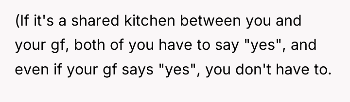 (If it's a shared kitchen between you and your gf,...