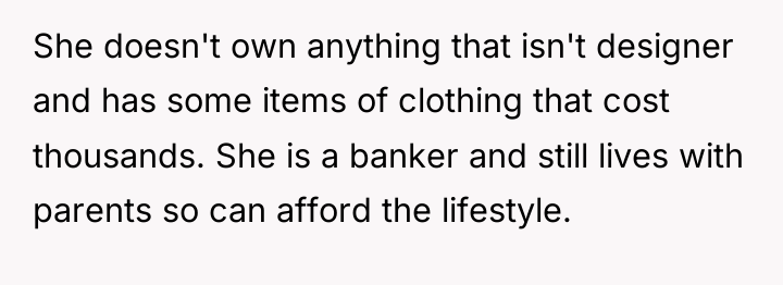 She doesn't own anything that isn't designer and has some...