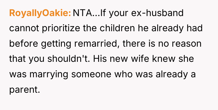 RoyallyOakie NTA...If your ex-husband cannot prioritize the children he already...