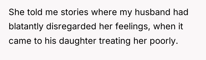 She told me stories where my husband had blatantly disregarded...