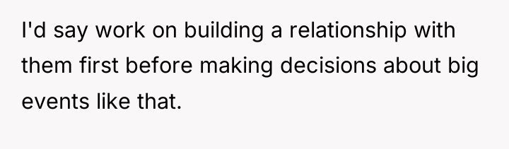 I'd say work on building a relationship with them first...