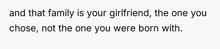 and that family is your girlfriend, the one you chose,...