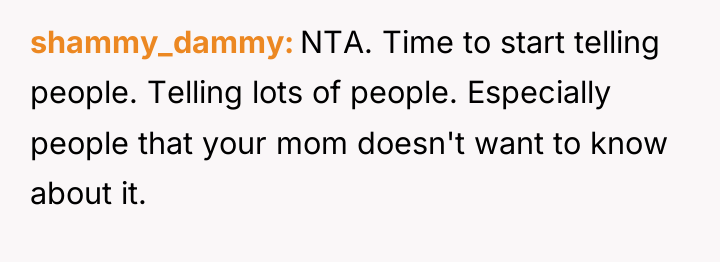 shammy_dammy NTA. Time to start telling people. Telling lots of...