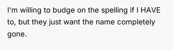 I'm willing to budge on the spelling if I HAVE...