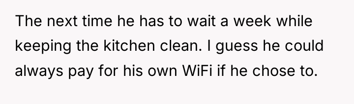 The next time he has to wait a week while...