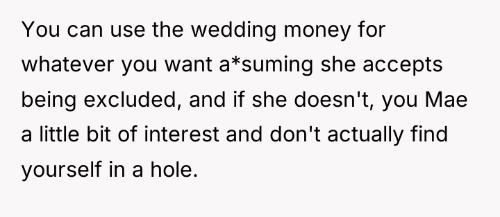 You can use the wedding money for whatever you want...
