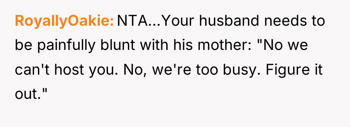 RoyallyOakie NTA...Your husband needs to be painfully blunt with his...
