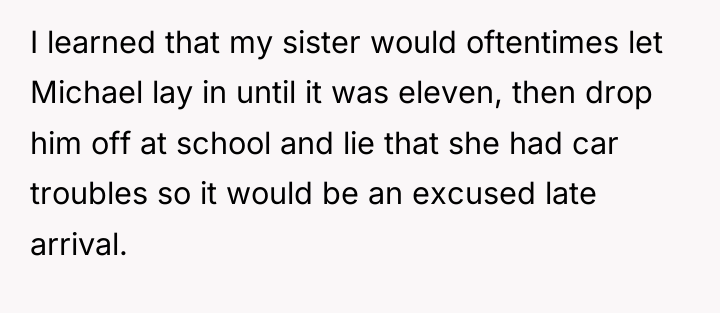 I learned that my sister would oftentimes let Michael lay...