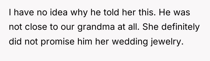 I have no idea why he told her this. He...