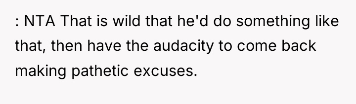 : NTA That is wild that he'd do something like...