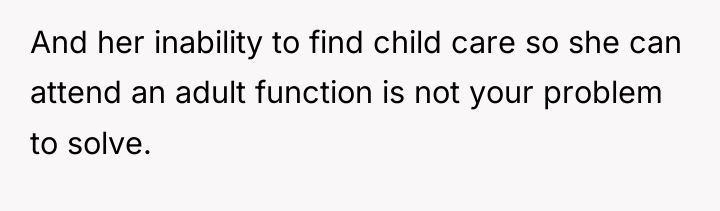 And her inability to find child care so she can...