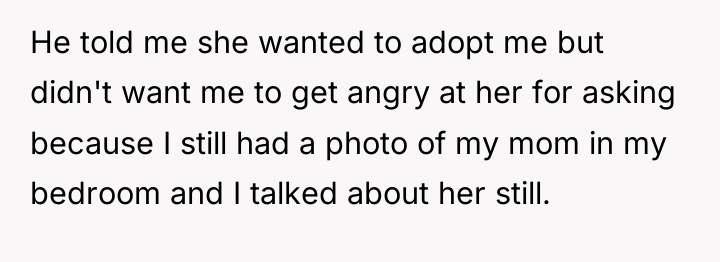He told me she wanted to adopt me but didn't...