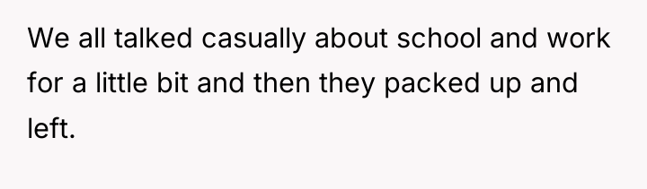 We all talked casually about school and work for a...