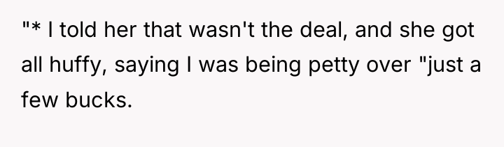 "* I told her that wasn't the deal, and she...