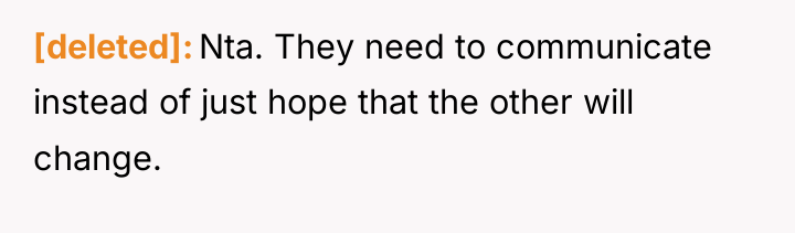 [deleted] Nta. They need to communicate instead of just hope...