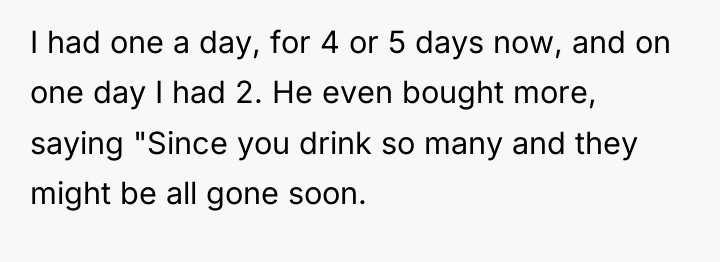 I had one a day, for 4 or 5 days...
