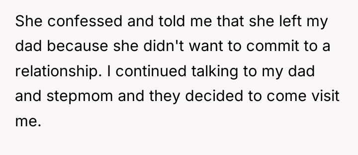 She confessed and told me that she left my dad...